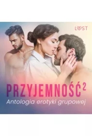 Przyjemność&sup2;. Antologia erotyki grupowej