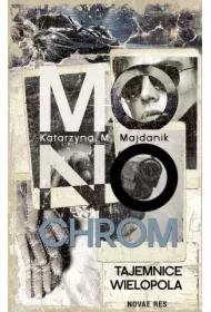 Monochrom - tajemnice Wielopola