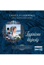 Zaginione klejnoty. Dworek nad Biebrzą. Tom 1
