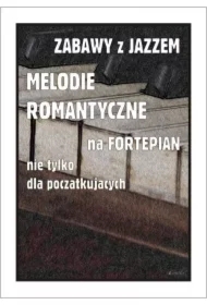 Zabawy z jazzem. Melodie romantyczne na...