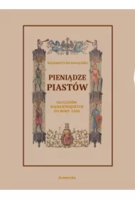 Pieniądze Piastów od czasów najdawniejszych do roku 1300