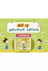 Moje pierwsze zdania z naklejkami. Zeszyt 1