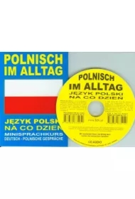 Polnisch im Alltag. Deutsch-Polnische Gesprache