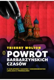 Powrót barbarzyńskich czasów. O zaślepieniu Zachodu i nieodrobionych lekcjach z przeszłości