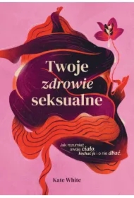 Twoje zdrowie seksualne