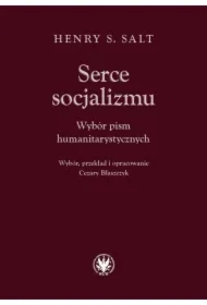 Serce socjalizmu. Wybór pism humanitarystycznych