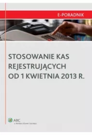 Stosowanie kas rejestrujących od 1 kwietnia 2013 r.