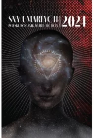 Sny umarłych 2024. Polski rocznik weird fiction