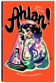 Świat dla Dociekliwych. Ahlan! Maroko dla dociekliwych