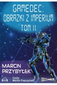 Obrazki z Imperium. Gamedec. Tom 5. Część 2