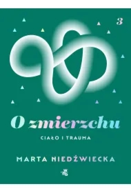 O zmierzchu. Ciało i trauma