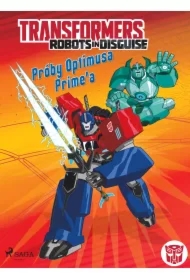Transformers &ndash; Robots in Disguise &ndash; Próby Optimusa Prime`a