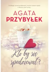 Kto by się spodziewał? Miłość i inne szaleństwa. Tom 3