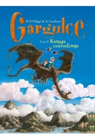 Gargulce. Księga czarodzieja. Tom 6