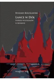 Lance w dół. Pośród wystrzałów w Moskwie