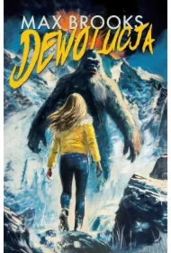 Dewolucja. Relacja z pierwszej ręki o masakrze dokonanej przez sasquatche nieopodal góry Rainier