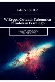 W Kręgu Gwiazd: Tajemnica Paradoksu Fermiego
