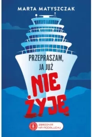 Przepraszam, ja już nie żyję. Zbrodnie na podsłuchu. Tom 2