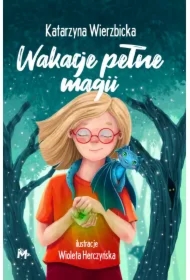Wakacje pełne magii. Córka maga. Tom 1