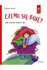 Czemu się boję? Jak oswoić strach i lęk