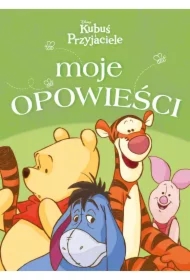 Moje opowieści. Disney Kubuś i Przyjaciele