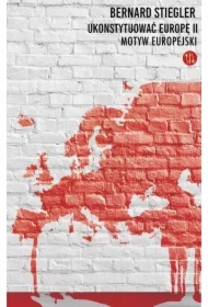 Ukonstytuować Europę II. Motyw europejski