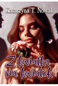 Z kwiatka na kwiatek