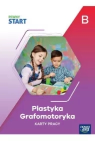 Pewny Start. Poziom B Plastyka, grafomotoryka. Karty pracy