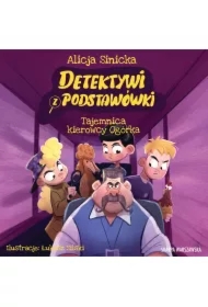 Tajemnica kierowcy Ogórka. Detektywi z podstawówki. Tom 4