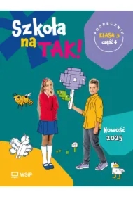 Szkoła na TAK! Podręcznik. Edukacja wczesnoszkolna. Klasa 3. Część 4