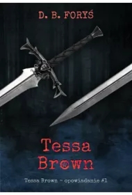 Tessa Brown. Opowiadanie. Część 1