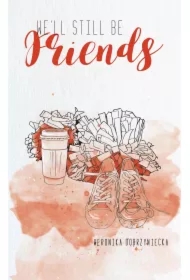 We'll still be friends