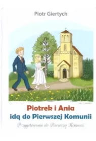 Piotrek i Ania idą do Pierwszej Komunii