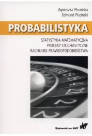 Probabilistyka. Procesy stochastyczne. Statystyka matematyczna. Rachunek prawdopodobieństwa