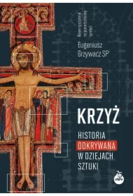 Krzyż. Historia odkrywania w dziejach sztuki
