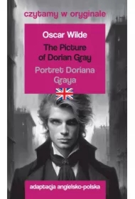 The Picture of Dorian Gray / Portret Doriana Graya. Czytamy w oryginale