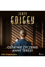 Ostatnie życzenie Anny Teresy