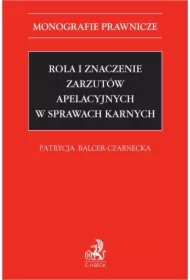 Rola i znaczenie zarzutów apelacyjnych w sprawach karnych