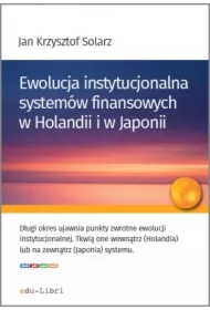 Ewolucja instytucjonalna systemów finansowych w Holandii i w Japonii