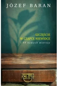 Szczęście W Czapce Niewidce I 99 Nowych Wierszy