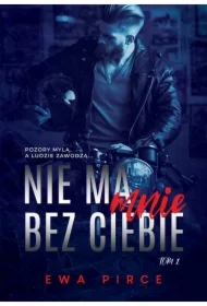 Nie ma mnie bez Ciebie. Tom 1