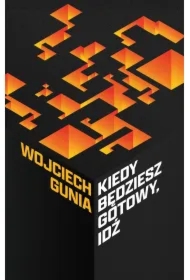 Kiedy będziesz gotowy, idź