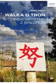 Walka o tron Chiński notatnik z Białorusi