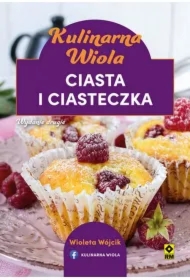Kulinarna Wiola. Ciasta i ciasteczka w.2