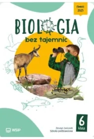Biologia bez tajemnic. Szkoła podstawowa. Klasa 6. Zeszyt ćwiczeń