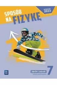 Sposób na fizykę. Szkoła podstwowa klasa 7. Zbiór zadań
