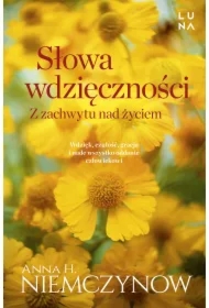 Słowa wdzięczności. Z zachwytu nad życiem