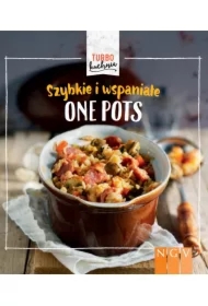 Turbo kuchnia. Szybkie i wspaniałe One Pots