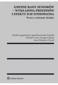 Gminne rady seniorów - wykładnia przepisów i efekty ich stosowania. Wzory i schematy działań