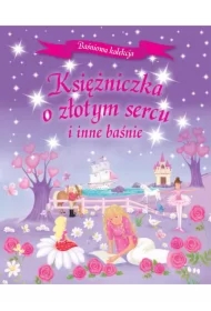 Ksieżniczka o złotym sercu i inne baśnie